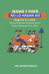 Mamá y Papá, No Lo Hagan Así V3