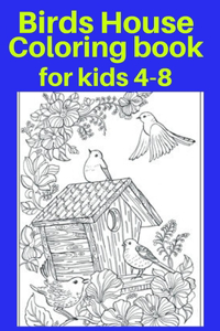 Birds House Coloring book for kids 4-8