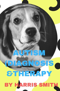 Autism (Diagnosis & Therapy)