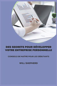 Des Secrets Pour Développer Votre Entreprise Personnelle