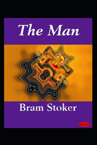 The Man by Bram Stoker illustrated edition