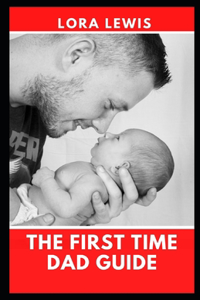 The First Time Dad Guide
