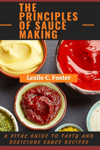 The Principles Of Sauce Making