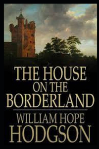 The House on the Borderland(Annotated Edition)