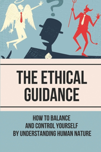 The Ethical Guidance