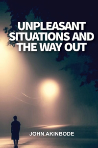 Unpleasant Situations And The Way Out