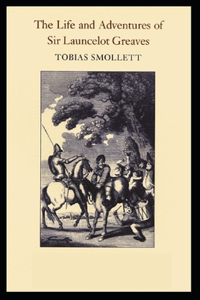 The Life and Adventures of Sir Launcelot Greaves Annotated