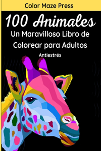 100 Animales - Un Maravilloso Libro de Colorear para Adultos