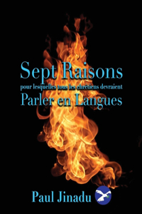 Sept Raisons pour lesquelles tous les Chrétiens devraient Parler en Langues