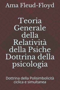 Teoria Generale della Relatività della Psiche Dottrina della psicologia