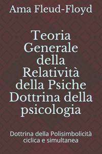 Teoria Generale della Relatività della Psiche Dottrina della psicologia