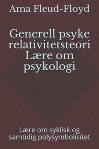 Generell psyke relativitetsteori Lære om psykologi