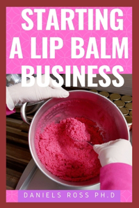 Starting a Lip Balm Business