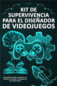 Kit de Supervivencia para el Diseñador de Videojuegos