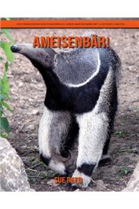 Ameisenbär! Ein pädagogisches Kinderbuch über Ameisenbär mit lustigen Fakten