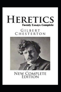 Heretics Twenty Essays Original(Annotated)