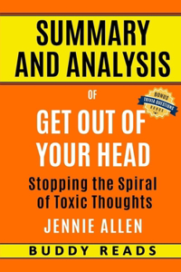 Summary and Analyis of Get Out of Your Head by Jennie Allen