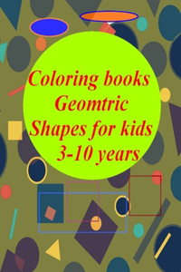 Coloring books Geometric shapes for kids 3-10 years