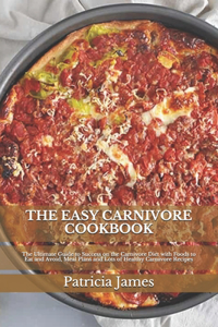The Easy Carnivore Cookbook