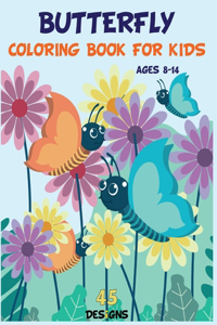 Butterfly Coloring Book for Kids Ages 8-14 45 Designs