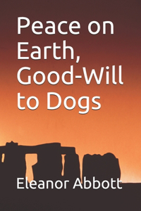 Peace on Earth, Good-Will to Dogs