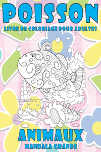 Livre de coloriage pour adultes - Mandala Grande - Animaux - Poisson