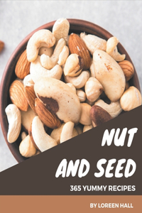 365 Yummy Nut and Seed Recipes