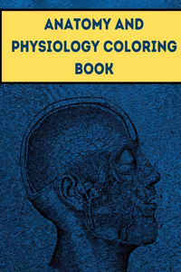 Anatomy and Physiology Coloring Book