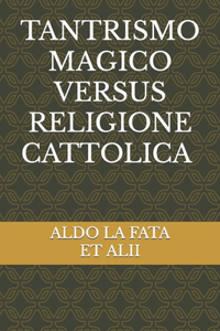 Tantrismo magico versus religione cattolica