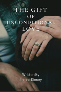 Gift Of Unconditional Love
