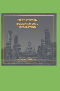 First Steps in Buddhism and Meditation