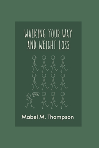 Walking Your Way and Weight Loss
