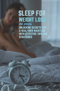 Sleep for Weight Loss in 2024