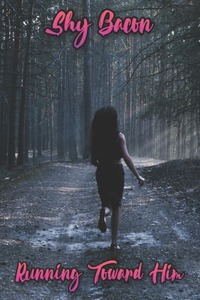Running Toward Him