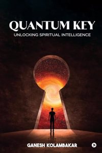 Quantum Key: Unlocking Spiritual Intelligence