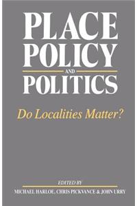 Place, Policy and Politics