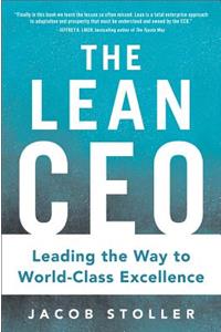 Lean Ceo: Leading the Way to World-Class Excellence