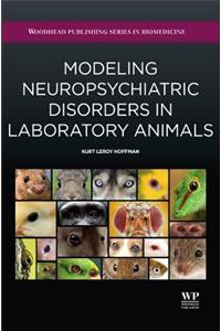 Modeling Neuropsychiatric Disorders in Laboratory Animals