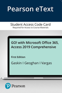 Go! with Microsoft Office 365, Access 2019 Comprehensive