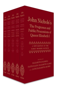 John Nichols's the Progresses and Public Processions of Queen Elizabeth