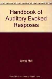 Handbook of Auditory Evoked Resposes