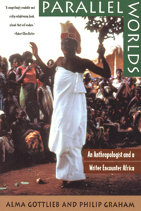 Parallel Worlds: An Anthropologist and a Writer Encounter Africa