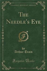 The Needle's Eye (Classic Reprint)