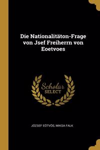 Die Nationalitäton-Frage von Jsef Freiherrn von Eoetvoes