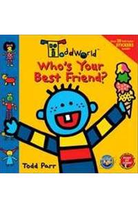 ToddWorld: Who's Your Best Friend?: 8 x 8 Sticker Book