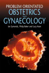 Problem Oriented Obstetrics and Gynaecology