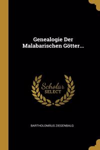 Genealogie Der Malabarischen Götter...