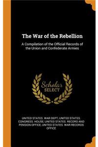 The War of the Rebellion: A Compilation of the Official Records of the Union and Confederate Armies