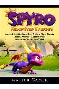 Spyro Reignited Trilogy Game, Pc, Ps4, Xbox One, Switch, Tips, Cheats, Levels, Dragons, Achievements, Download, Guide Unofficial