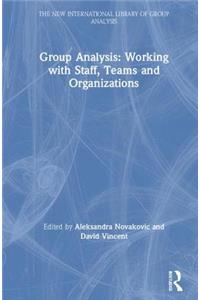 Group Analysis: Working with Staff, Teams and Organizations